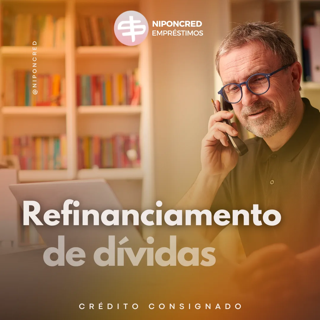 Refinanciamento com Troco Niponcred Refinanciamento de Dívidas Consignado Niponcred
